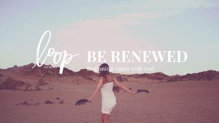Be Renewed: Beginning Again With God Psalms 27:1-14 The Message
