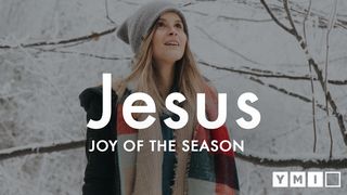 Jesus: Joy Of The Season I Timothy 1:15-17 New King James Version