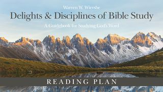 Delights And Disciplines Of Bible Study 2 Timothy 3:16-17 American Standard Version