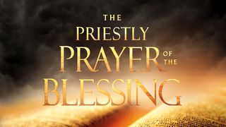 The Priestly Prayer Of The Blessing Romans 8:31-39 New Century Version
