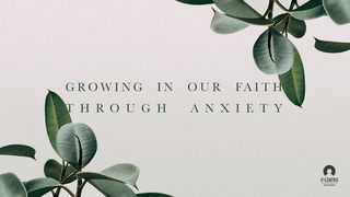 Growing Our Faith Through Anxiety Psalms 34:8 New King James Version