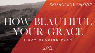 How Beautiful Your Grace From Red Rocks Worship Luke 15:24 New American Standard Bible - NASB 1995