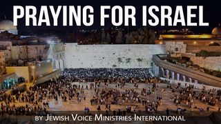 Praying For Israel 1 Timothy 2:1-3 The Message