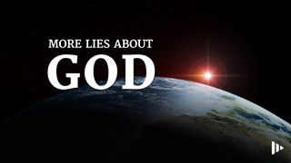 More Lies About God Romans 5:12-21 New Century Version