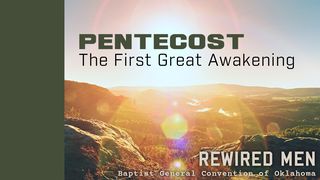 Pentecost: The First Great Awakening John 6:45-71 New International Version