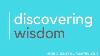 Discovering Wisdom Proverbs 8:12 New Century Version