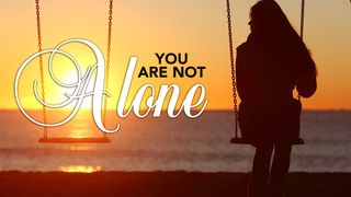 You Are Not Alone 1 Timothy 2:1-3 The Message