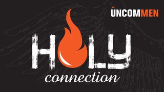 Uncommen: Holy Connection John 14:12-14 English Standard Version 2016