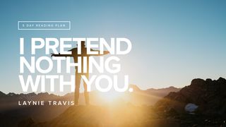 I Pretend Nothing With You Psalms 139:1 New International Version