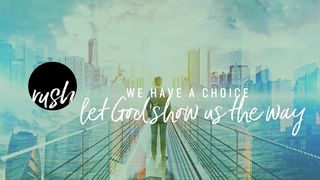 We Have A Choice // Let God Show Us The Way  James 4:10 Amplified Bible
