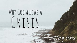 Why God Allows A Crisis Philippians 4:4-7 New Living Translation
