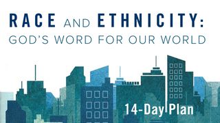 Race and Ethnicity: God’s Word for Our World  Acts 11:26 New International Version