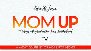 Mom Up: A 4-Day Journey Of Hope For Moms John 10:1-21 New American Standard Bible - NASB 1995