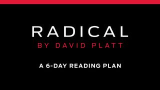 Radical by David Platt Luke 20:3 New International Version