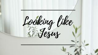 Looking Like Jesus Genesis 1:26-28 New International Version