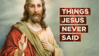 Things Jesus Never Said Luke 7:36-47 New Living Translation