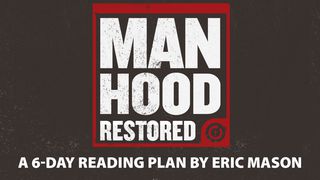Manhood Restored Romans 5:12-21 New King James Version