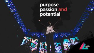 Purpose, Passion And Potential 1 Corinthians 10:31 New International Version