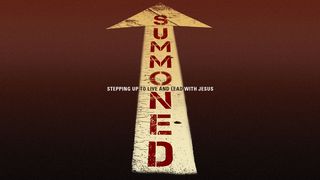 Summoned: Stepping Up To Live And Lead With Jesus Exodus 4:1 King James Version
