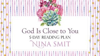 God Is Close To You By Nina Smit Hebrews 4:12-16 The Passion Translation