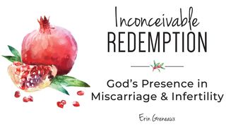 Inconceivable Redemption: God's Presence In Miscarriage And Infertility Job 40:4 Nueva Traducción Viviente
