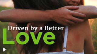 Driven By A Better Love: Video Devotions From Time Of Grace 1 Corinthians 13:3 New Living Translation