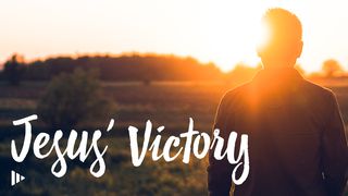 Jesus' Victory Colossians 3:12-15 New King James Version