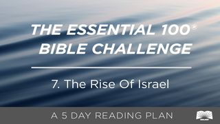 The Essential 100® Bible Challenge–7–The Rise Of Israel 1 Samuel 8:1-22 New American Standard Bible - NASB 1995