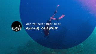 Who You Were Made To Be // Going Deeper Matthew 20:28 Amplified Bible