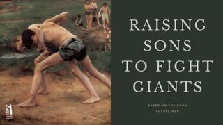 Raising Sons to Fight Giants 1 Timothy 2:1-3 The Message
