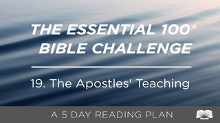 The Essential 100® Bible Challenge–19–The Apostles' Teaching 1 Peter 2:4 New Living Translation