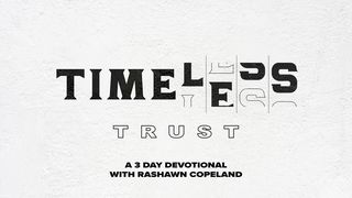 Timeless Trust Colossians 3:2-3 New International Version
