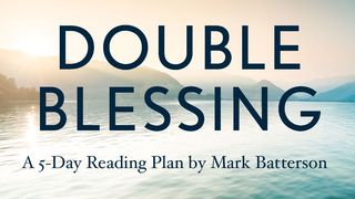 DOUBLE BLESSING Matthew 25:31-46 The Message