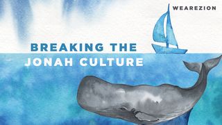 Breaking The Jonah Culture Galatians 3:27 New International Version