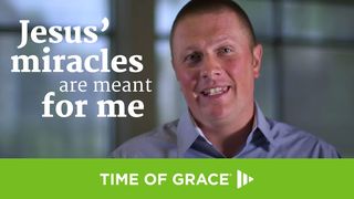 Jesus' Miracles Are Meant for Me John 11:17-44 The Message