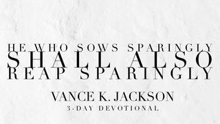 He Who Sows Sparingly Shall Also Reap Sparingly 2 Corinthiens 9:6-15 Parole de Vie 2017