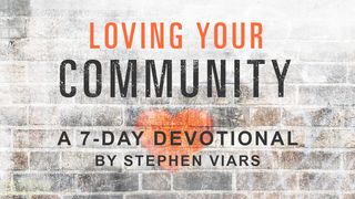 Loving Your Community By Stephen Viars James 3:13-18 New American Standard Bible - NASB 1995