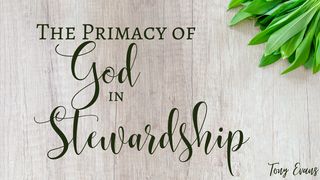 The Primacy of God in Stewardship Proverbs 3:9 New International Version