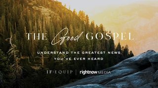 The Good Gospel: Understand The Greatest News You’ve Ever Heard Romans 5:12-21 The Message