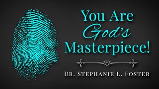 You Are God's Masterpiece! Genesis 1:26-28 New International Version