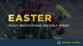 Easter: Daily Meditations On Holy Week Matthew 26:1-25 New International Version