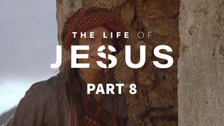 The Life of Jesus, Part 8 (8/10) John 14:23-27 New Century Version