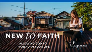 New to Faith: Allowing God to Transform Your Life 1 Thessalonians 5:23-24 The Passion Translation