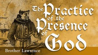 The Practice of the Presence of God Proverbs 8:12-21 The Message