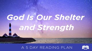 God Is Our Shelter And Strength Lamentations 3:21-23 American Standard Version