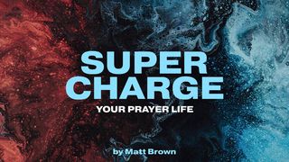 Supercharge Your Prayer Life Matthew 17:20 The Message