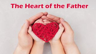 The Heart Of The Father Psalms 139:23-24 New Living Translation