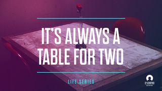 It's Always A Table For Two - #Life Series  1 Corinthians 7:32-38 New Living Translation