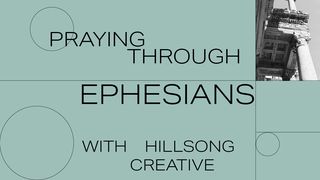 Praying Through Ephesians with Hillsong Creative Ephesians 6:1-18 New King James Version
