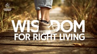Wisdom for Right Living Proverbs 1:10-15 The Passion Translation